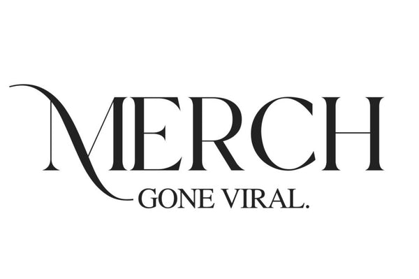 merch gone viral.