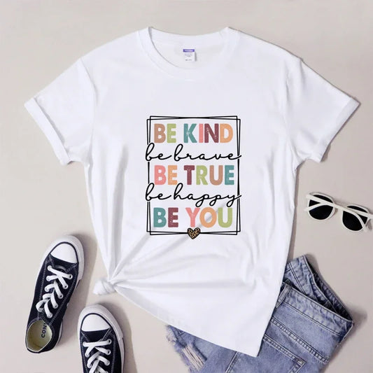 Be Kind Be Brave Be True Be Happy Be You T-shirt Vintage Kindness Inspirational Quotes Tshirts Sassy Women Self Love Tee Shirt