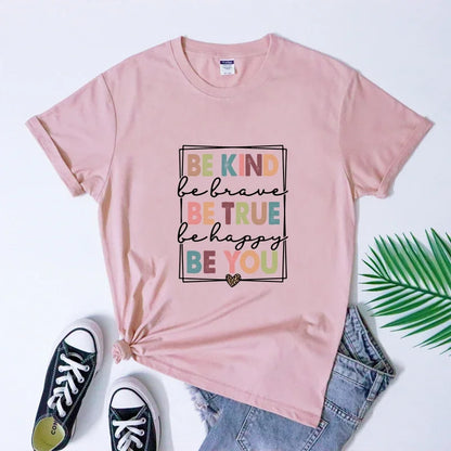 Be Kind Be Brave Be True Be Happy Be You T-shirt Vintage Kindness Inspirational Quotes Tshirts Sassy Women Self Love Tee Shirt