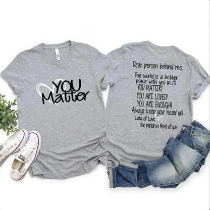 You Matter - Dear Person Behind Me | Mental Health Be Kind Unisex Shirts